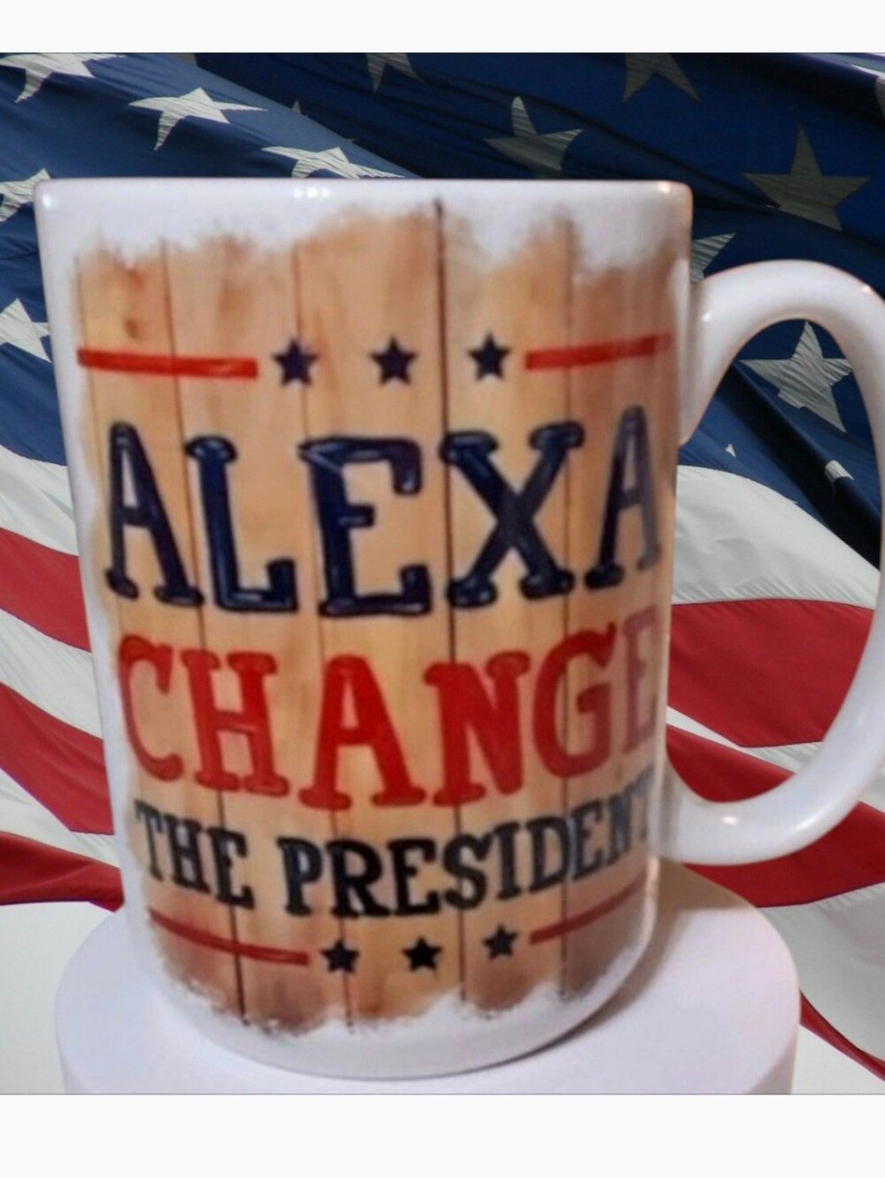 Alexa Change The President 15oz  Coffee Mug